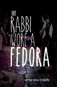 The Rabbi Wore a Fedora