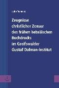 Zeugnisse christlicher Zensur des frühen hebräischen Buchdrucks im Greifswalder Gustaf Dalman-Institut