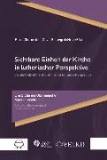 Sichtbare Einheit der Kirche in lutherischer Perspektive / Visible Unity of the Church from a Lutheran Perspective