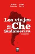 Los viajes del Che por Sudamérica . 1952-1953
