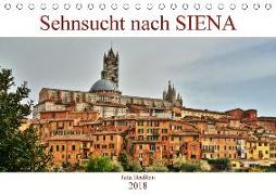 Sehnsucht nach SIENA (Tischkalender 2018 DIN A5 quer)
