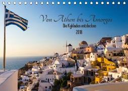 Von Athen bis Amorgos - Die Kykladen entdecken (Tischkalender 2018 DIN A5 quer)