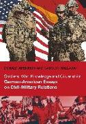 Soldiers, War, Knowledge and Citizenship: German-American Essays on Civil-Military Relations