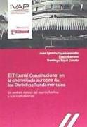 El Tribunal Constitucional en la encrucijada europea de los derechos fundamentales : un análisis a partir del asunto "Melloni" y sus implicaciones