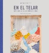 En El Telar: Guía Para El Tejedor Contemporáneo