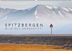 Spitzbergen - Wild.Rau.Ungezähmt. (Wandkalender 2018 DIN A2 quer)