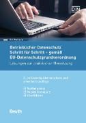 Betrieblicher Datenschutz Schritt für Schritt - gemäß EU-Datenschutz-Grundverordnung