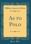 As to Polo (Classic Reprint)