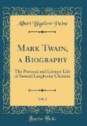 Mark Twain, a Biography, Vol. 2