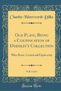 Old Plays, Being a Continuation of Dodsley's Collection, Vol. 5 of 6
