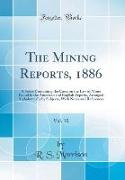 The Mining Reports, 1886, Vol. 10