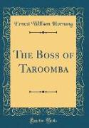 The Boss of Taroomba (Classic Reprint)