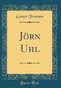 Jörn Uhl (Classic Reprint)