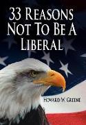 33 Reasons Not To Be A Liberal