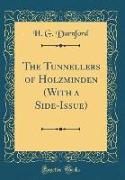 The Tunnellers of Holzminden (With a Side-Issue) (Classic Reprint)