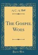 The Gospel Woes (Classic Reprint)