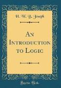 An Introduction to Logic (Classic Reprint)