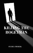 Killing the Bogeyman