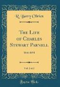 The Life of Charles Stewart Parnell, Vol. 2 of 2