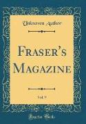 Fraser's Magazine, Vol. 9 (Classic Reprint)