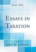Essays in Taxation (Classic Reprint)