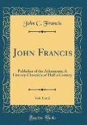 John Francis, Vol. 1 of 2