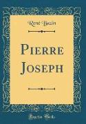 Pierre Joseph (Classic Reprint)