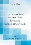 Proceedings of the New England Zoölogical Club, Vol. 7 (Classic Reprint)