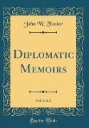 Diplomatic Memoirs, Vol. 2 of 2 (Classic Reprint)