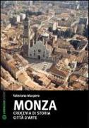 Monza. Crocevia di storia. Città d'arte