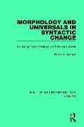 Morphology and Universals in Syntactic Change