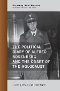The Political Diary of Alfred Rosenberg and the Onset of the Holocaust