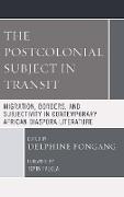 The Postcolonial Subject in Transit