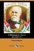 A Message to Garcia (Illustrated Edition) (Dodo Press)