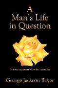 A Man's Life in Question
