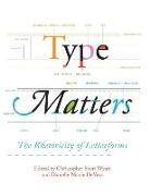 Type Matters: The Rhetoricity of Letterforms