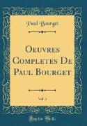 Oeuvres Completes De Paul Bourget, Vol. 3 (Classic Reprint)
