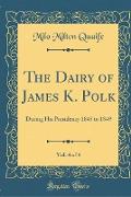 The Dairy of James K. Polk, Vol. 4 of 4