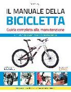 Il manuale della bicicletta. Guida completa alla manutenzione