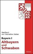 Handbuch der historischen Stätten Deutschlands / Bayern I
