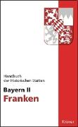 Handbuch der historischen Stätten Deutschlands / Bayern II