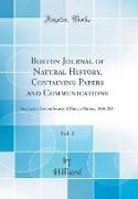 Boston Journal of Natural History, Containing Papers and Communications, Vol. 1