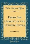 Fresh Air Charity in the United States (Classic Reprint)