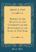 Report of the Regents of the University on the Boundaries of the State of New York (Classic Reprint)