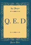 Q. E. D (Classic Reprint)