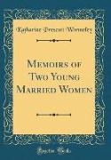 Memoirs of Two Young Married Women (Classic Reprint)