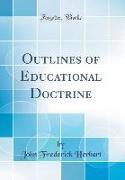 Outlines of Educational Doctrine (Classic Reprint)