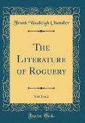 The Literature of Roguery, Vol. 1 of 2 (Classic Reprint)