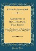 Addresses of Rev. Drs, Park, Post Bacon