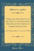 Papers and Proceedings of the Twenty-Fifth General Meeting of the American Library Association
